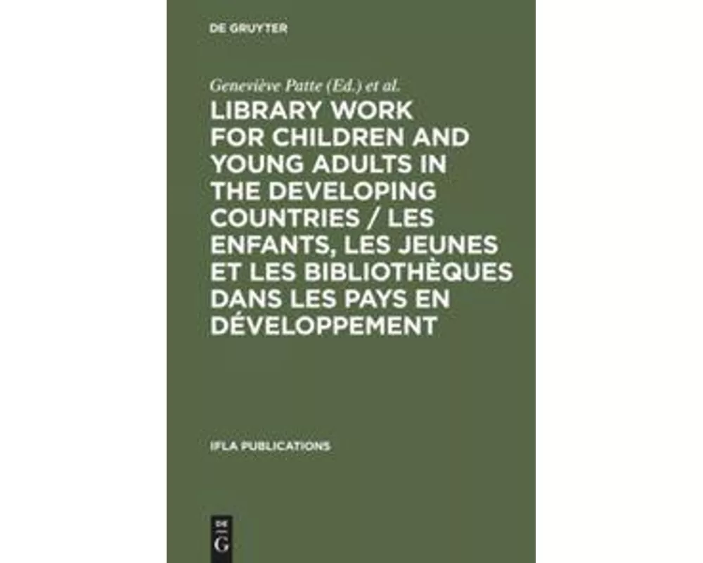 Library Work for Children and Young Adults in the Developing Countries / Les enfants, les jeunes et les bibliothèques dans les pays en développement