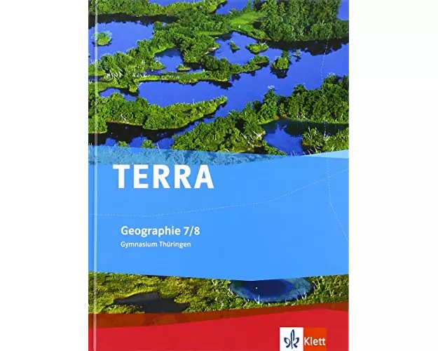 TERRA Geographie für Thüringen - Ausgabe für Gymnasien (Neue Ausgabe). Schülerbuch 7./8. Schuljahr