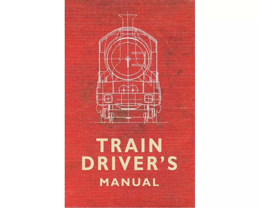 The Train Driver's Manual