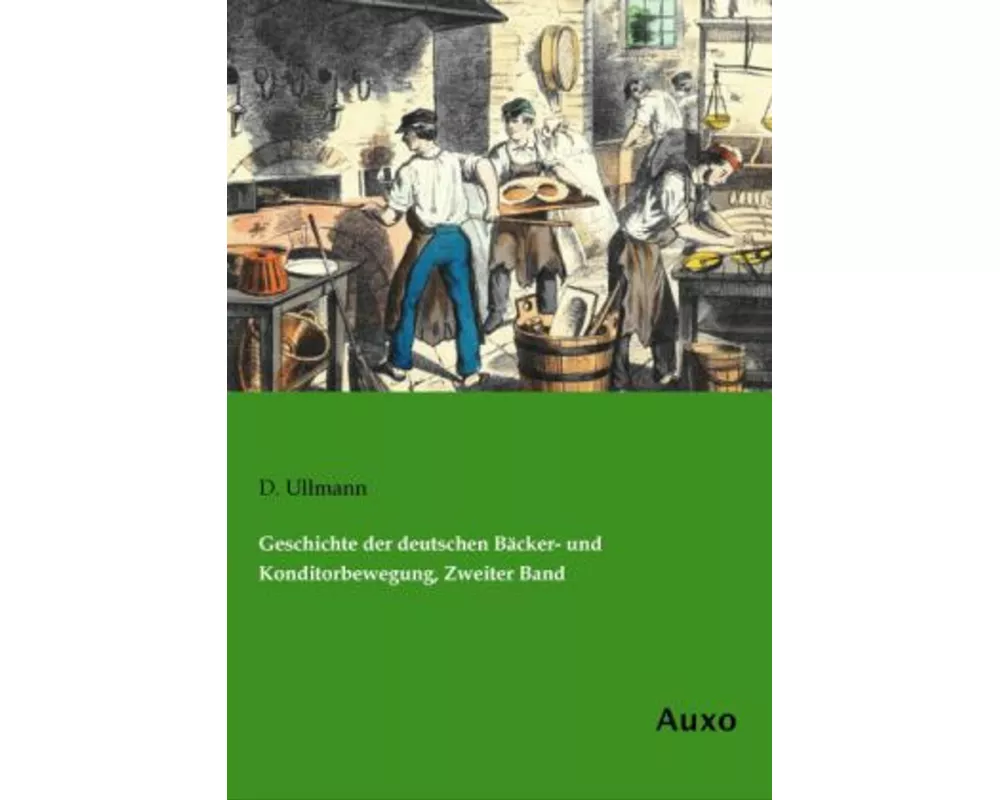 Geschichte der deutschen Bäcker- und Konditorbewegung, Zweiter Band