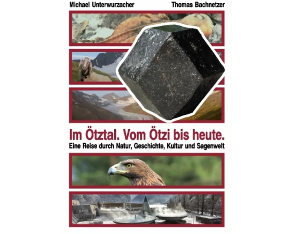 Im Ötztal. Vom Ötzi bis heute