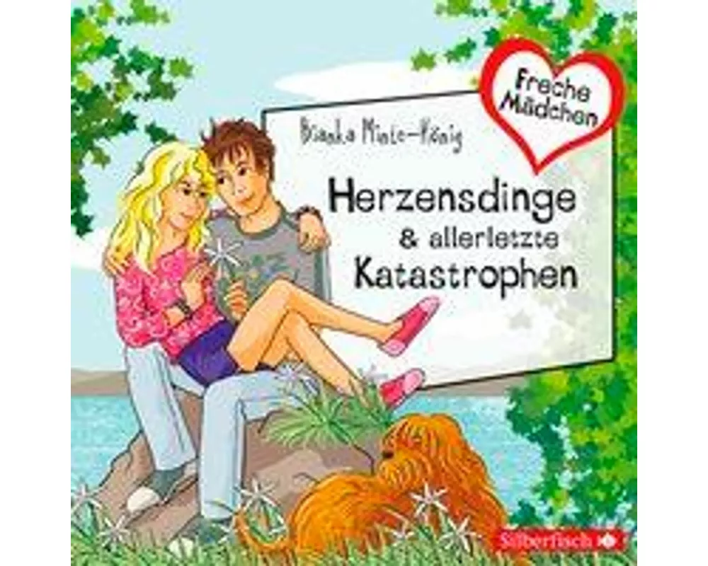 Freche Mädchen: Herzensdinge & allerletzte Katastrophen