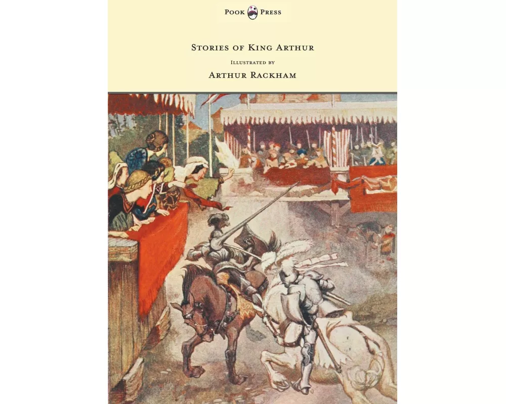 Stories of King Arthur - Illustrated by Arthur Rackham