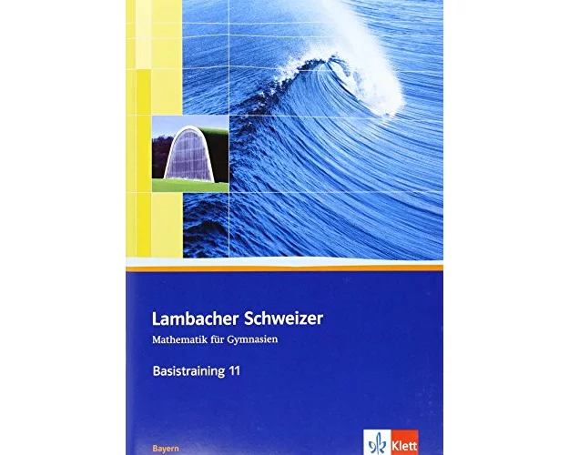 Lambacher Schweizer. 11. Schuljahr. Basistraining. Arbeitsheft plus Lösungen. Bayern