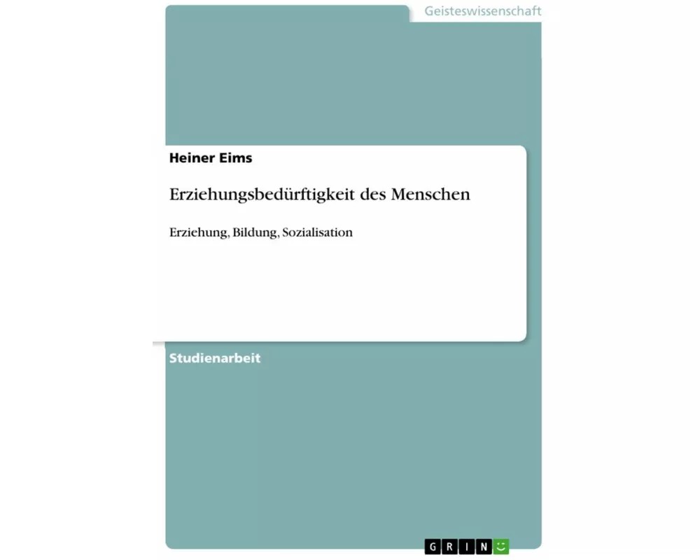 Erziehungsbedürftigkeit des Menschen