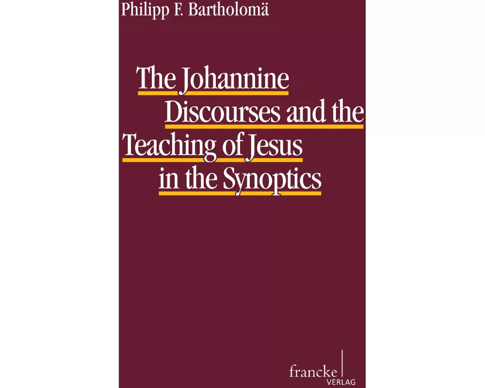 The Johannine Discourses and the Teaching of Jesus in the Synoptics