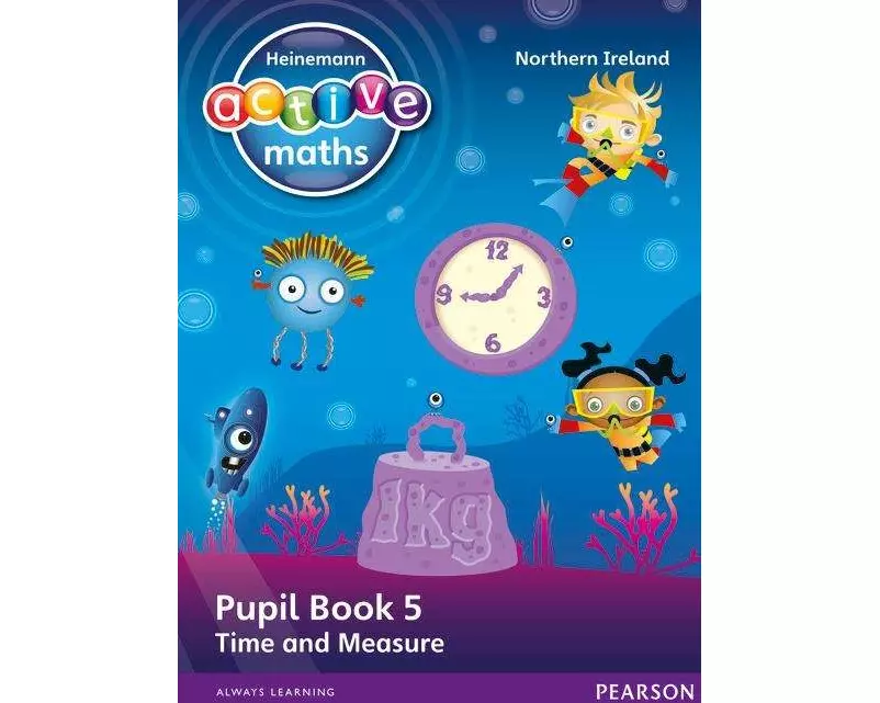 Heinemann Active Maths Northern Ireland - Key Stage 1 - Beyond Number - Pupil Book 5 - Time and Measure