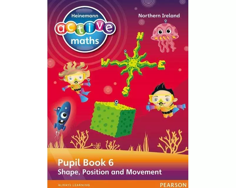 Heinemann Active Maths Northern Ireland - Key Stage 2 - Beyond Number - Pupil Book 6 - Shape, Position and Movement