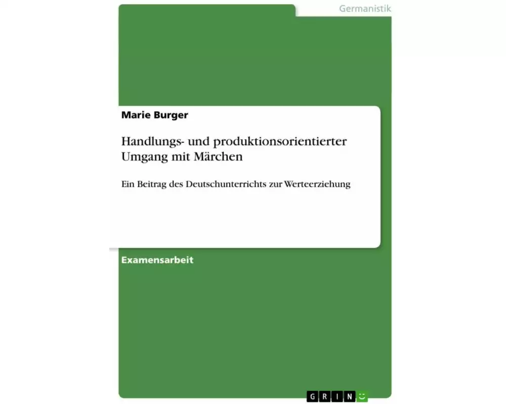 Handlungs- und produktionsorientierter Umgang mit Märchen