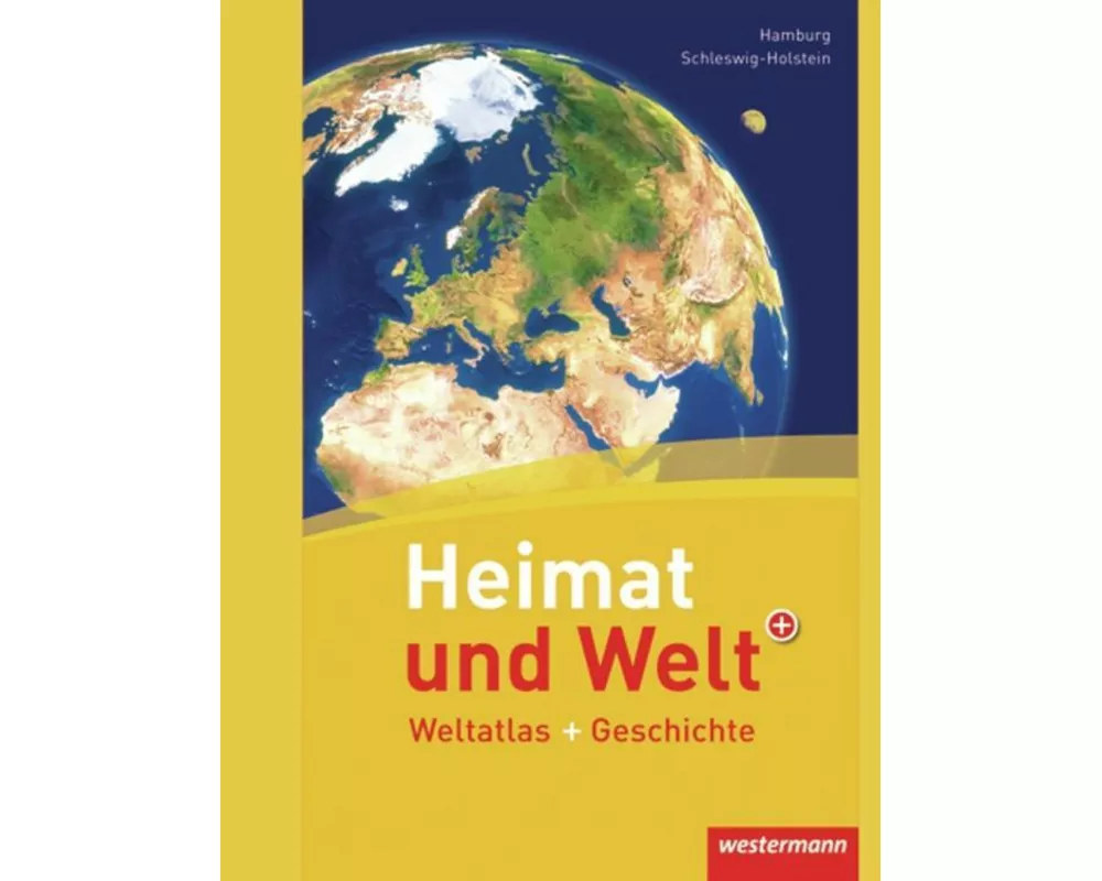 Heimat und Welt Weltatlas + Geschichte
