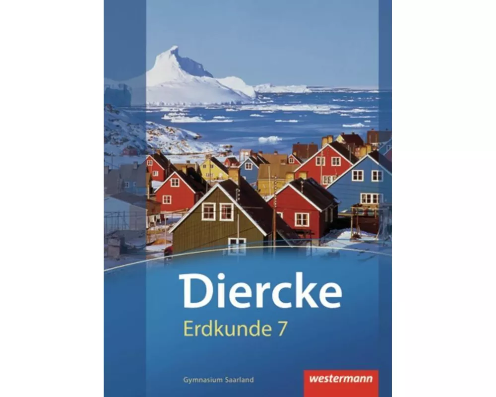 Diercke Erdkunde - Ausgabe 2011 für Gymnasien im Saarland