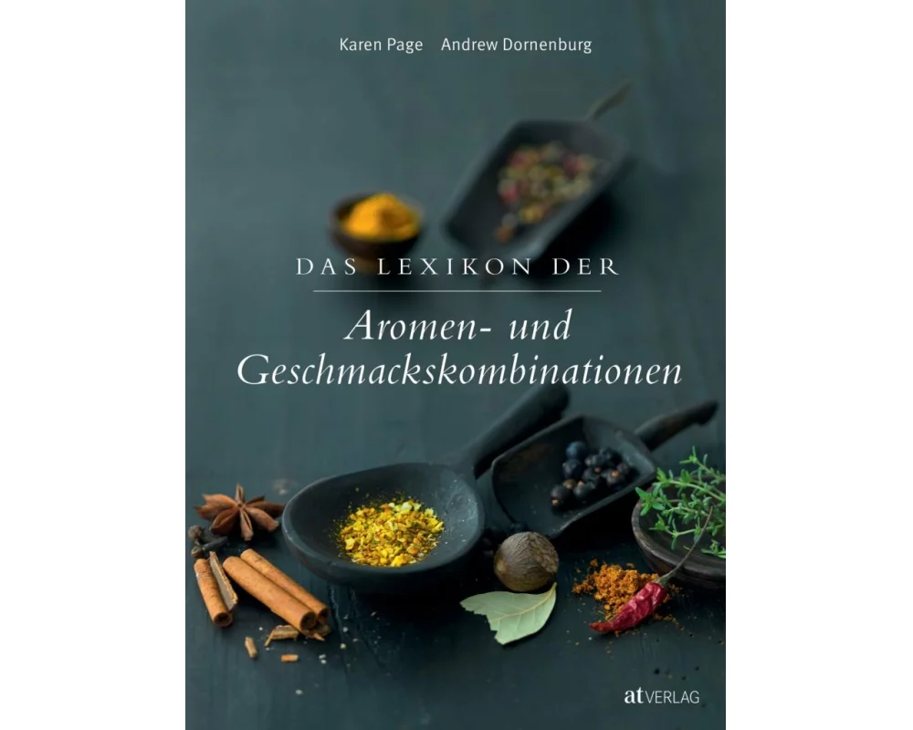 Das Lexikon der Aromen- und Geschmackskombinationen