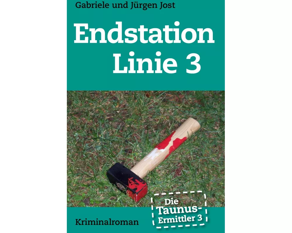 Die Taunus-Ermittler Band 3 - Endstation Linie 3