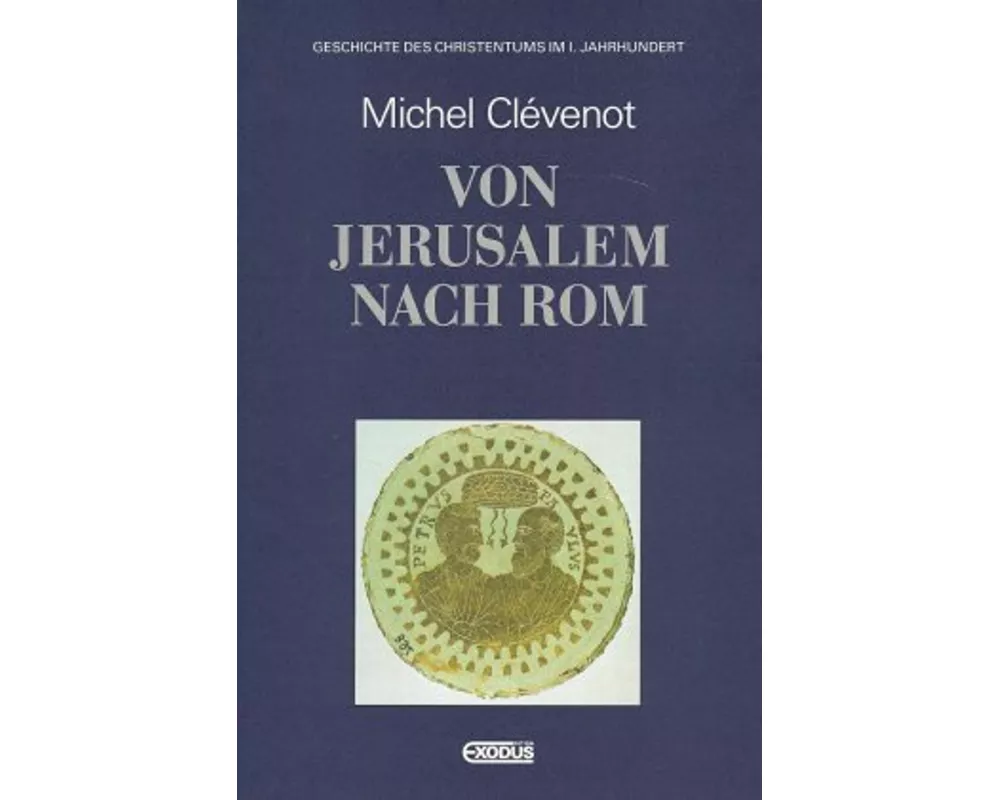 Geschichte des Christentums / Von Jerusalem nach Rom