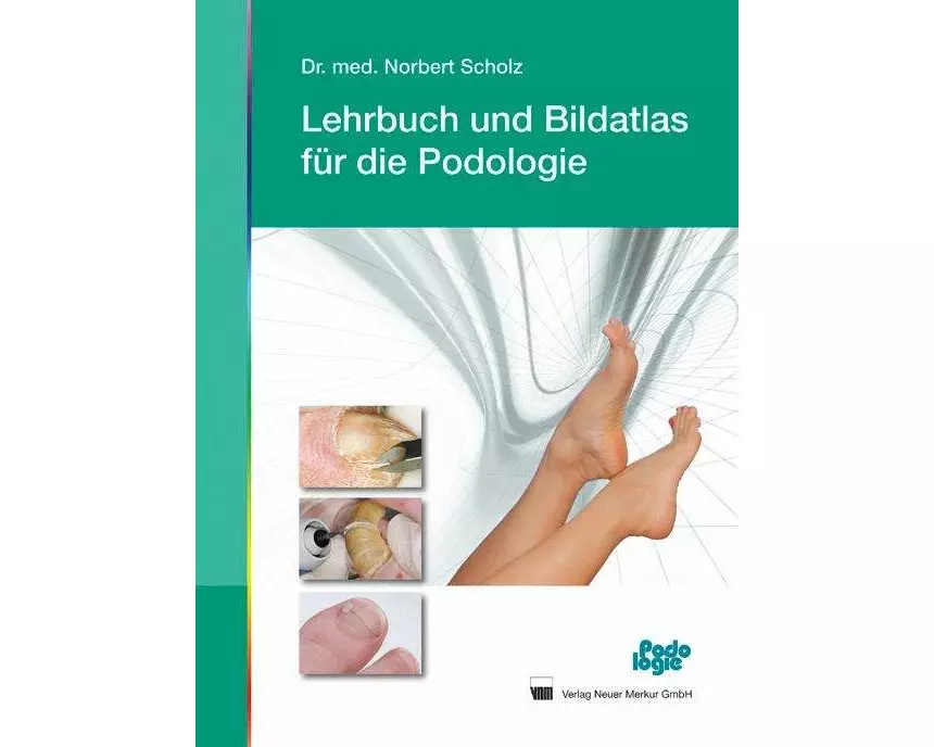 Lehrbuch und Bildatlas für die Podologie