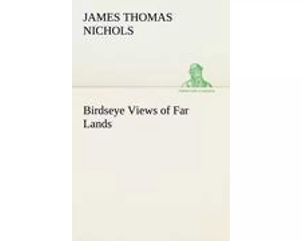 Birdseye Views of Far Lands
