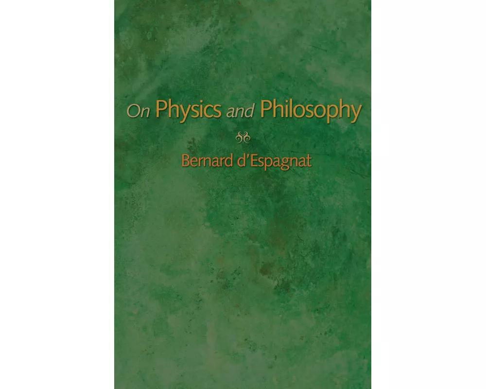 On Physics and Philosophy