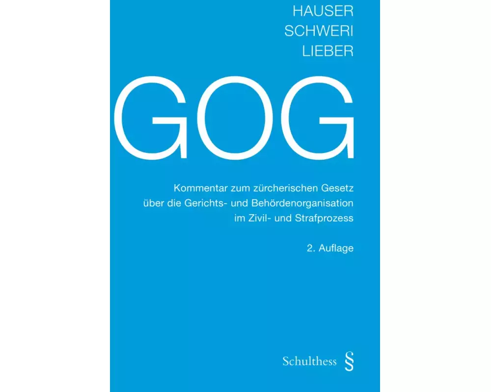 GOG Kommentar zum zürcherischen Gesetz über die Gerichts- und Behördenorganisation im Zivil- und Strafprozess