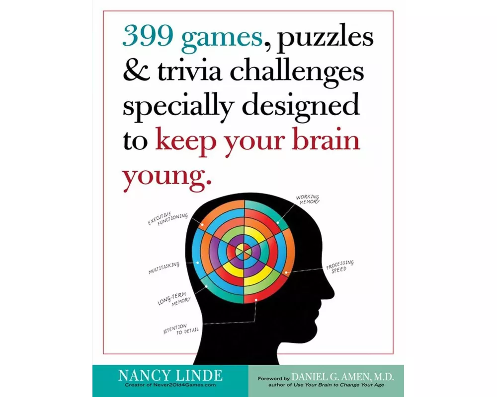 399 Games, Puzzles & Trivia Challenges Specially Designed to Keep Your Brain Young