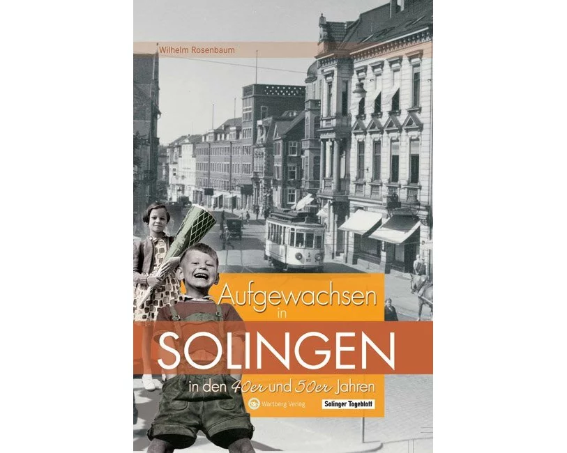 Aufgewachsen in Solingen in den 40er & 50er Jahren