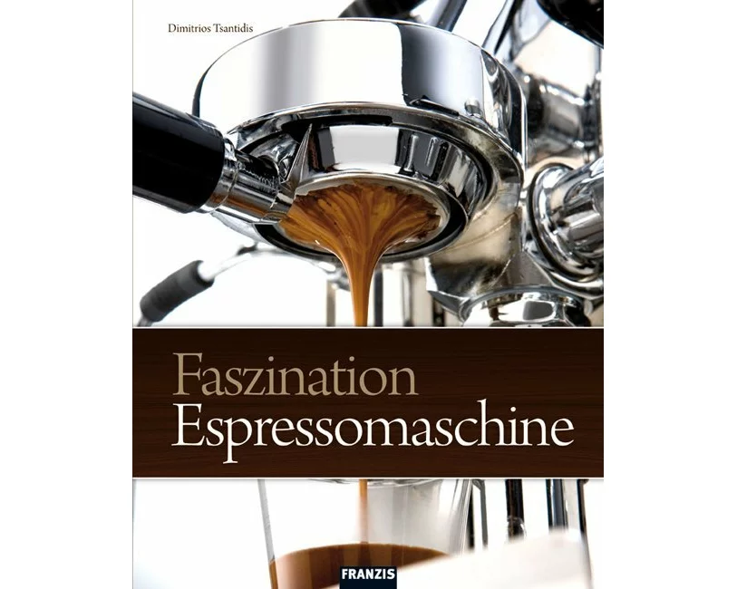 Faszination Espressomaschine