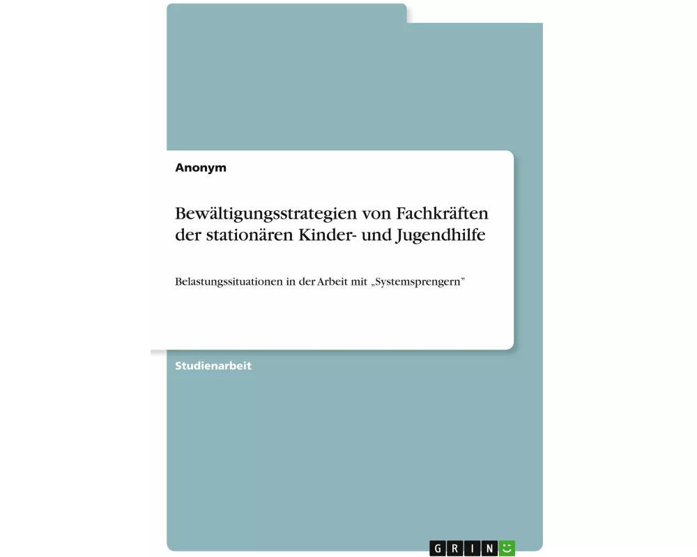 Bewältigungsstrategien von Fachkräften der stationären Kinder- und Jugendhilfe