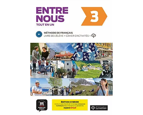 Entre nous 3 - Edition hybride - Tout en un + audio MP3. B1