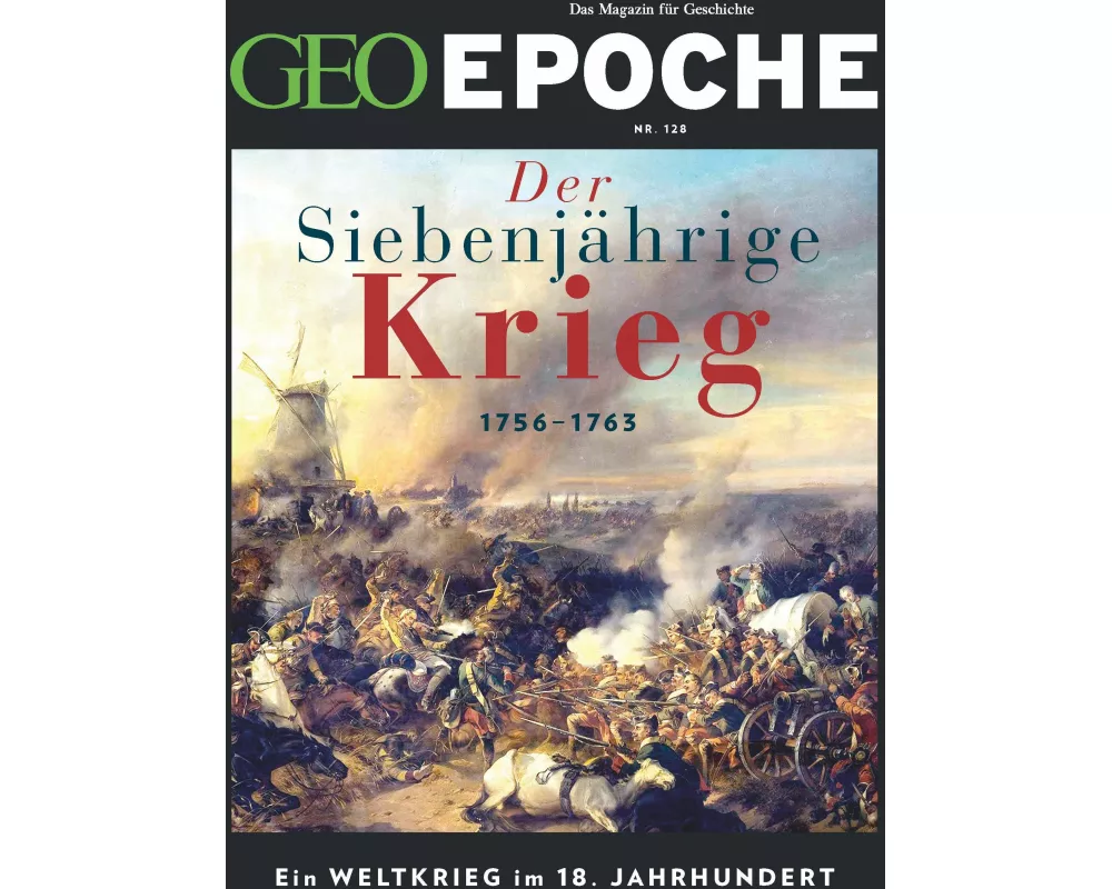 GEO Epoche 128/2024 - Der Siebenjährige Krieg