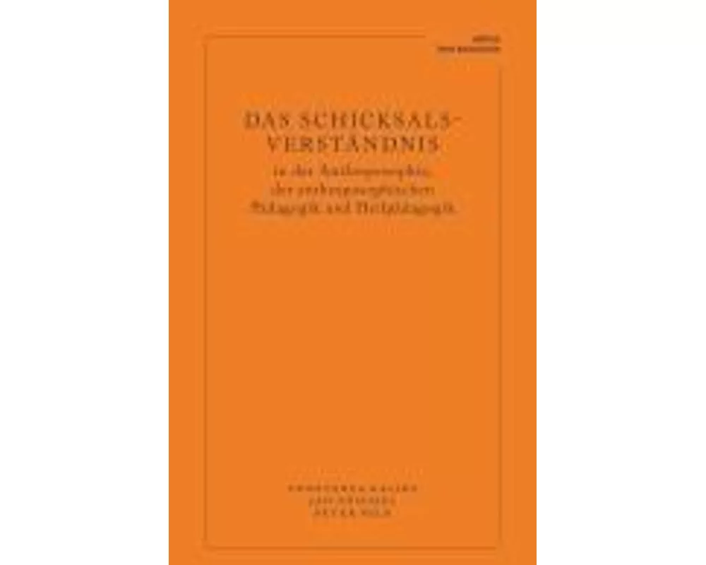 Das Schicksalsverständnis in der Anthroposophie, der anthroposophischen Pädagogik und Heilpädagogik