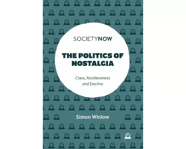 The Politics of Nostalgia