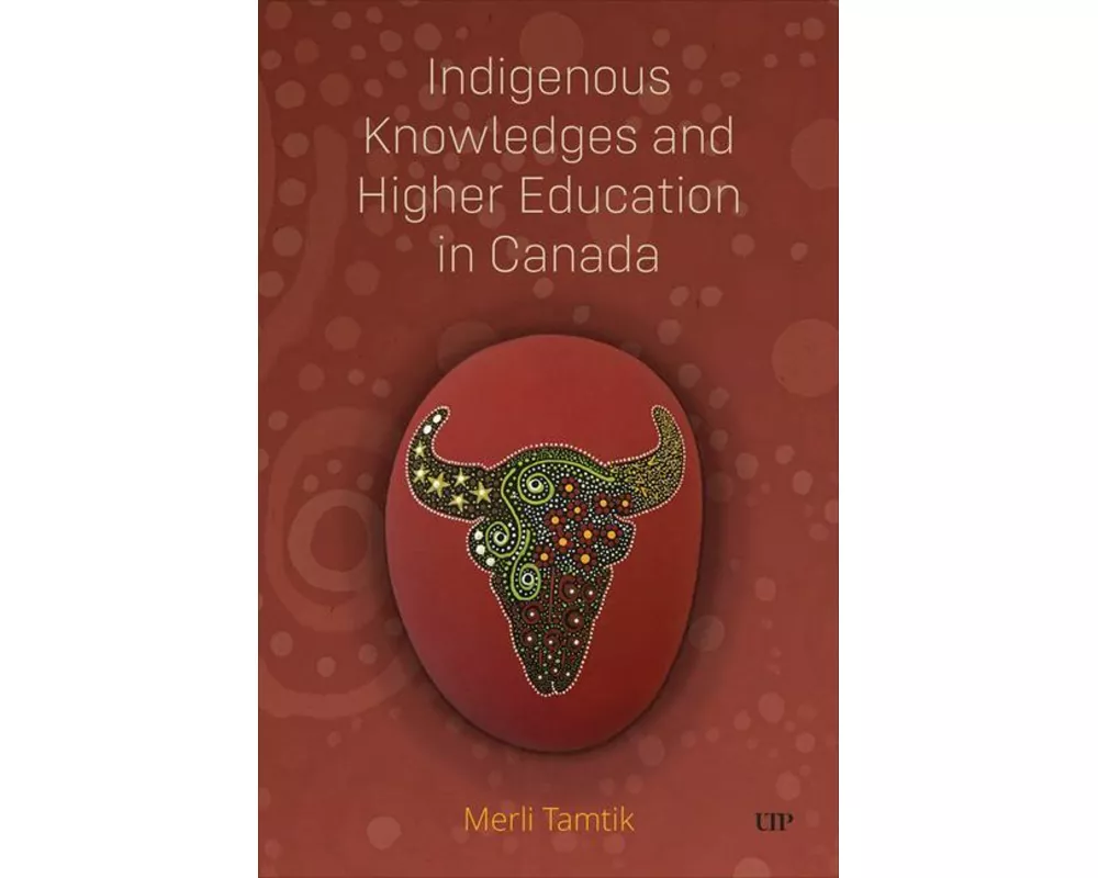 Indigenous Knowledges and Higher Education in Canada