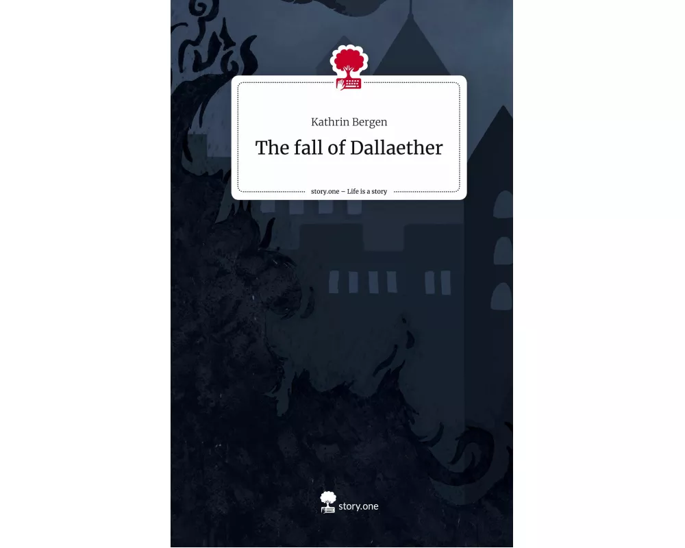 The fall of Dallaether. Life is a Story - story.one