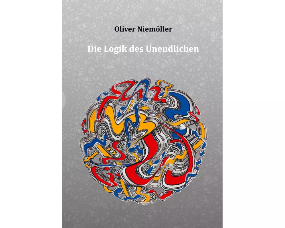 Die Logik des Unendlichen