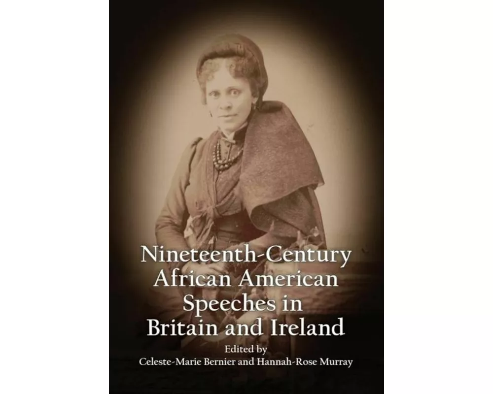 Nineteenth-Century African American Speeches in Britain and Ireland