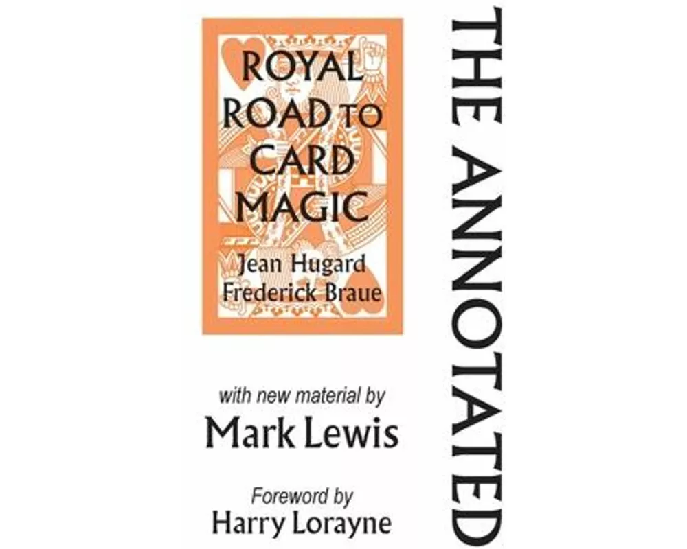 The Annotated Royal Road to Card Magic