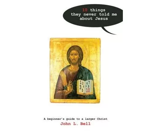 Ten Things They Never Told Me About Jesus
