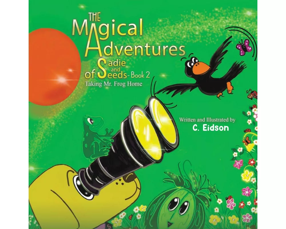 The Magical Adventures of Sadie and Seeds - Book 2