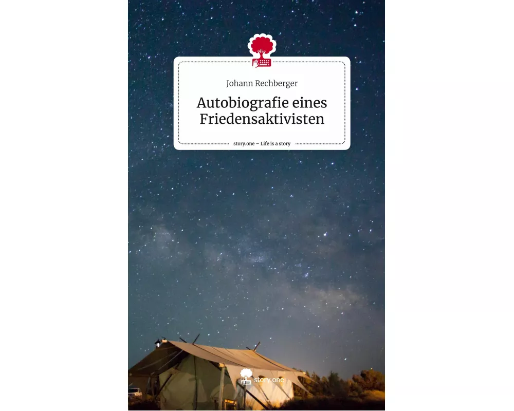 Autobiografie eines Friedensaktivisten. Life is a Story - story.one
