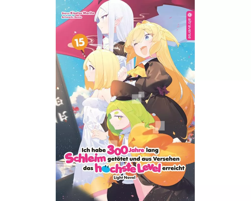 Ich habe 300 Jahre lang Schleim getötet und aus Versehen das höchste Level erreicht Light Novel 15