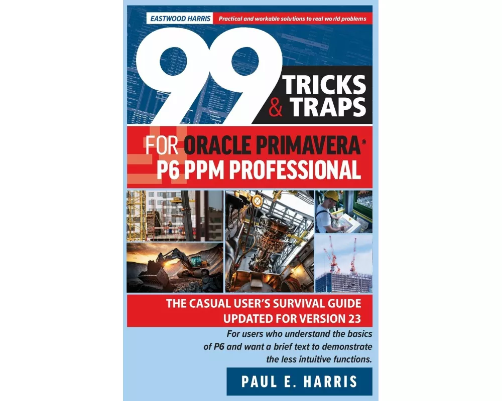 99 Tricks and Traps for Oracle Primavera P6 PPM Professional