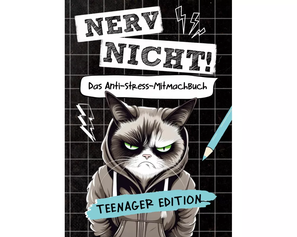 Nerv nicht! Das coole Anti-Stress-Mitmachbuch für Teens