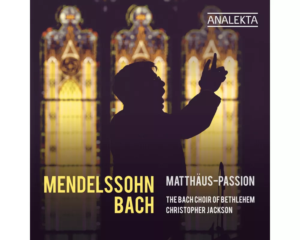 Mendelssohn & Bach: Matthäus-Passion