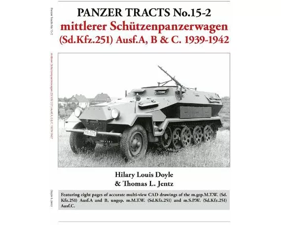 Panzer Tracts No.15-2: mittlerer Schutzenpanzerwagen (Sd.Kfz.251) Ausf.A, B & C. 1939-1942