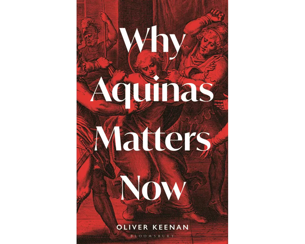 Why Aquinas Matters Now