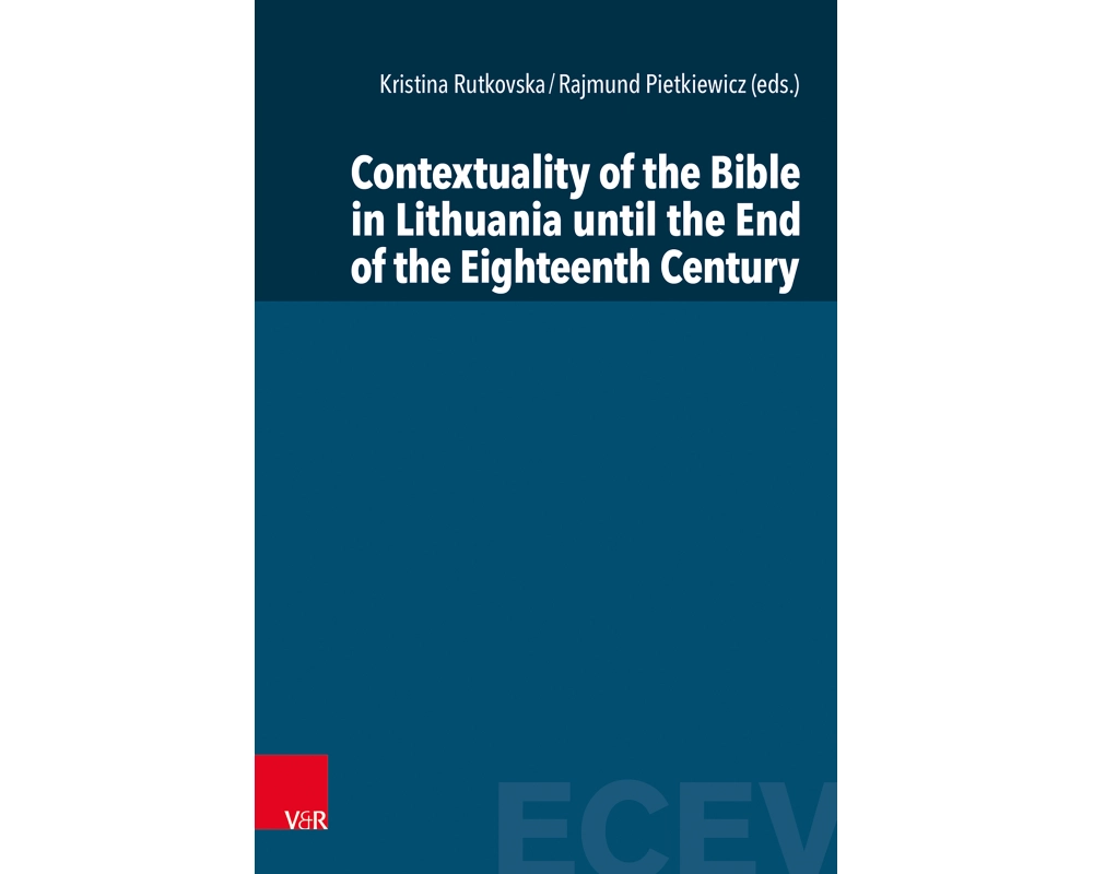 Contextuality of the Bible in Lithuania until the End of the Eighteenth Century