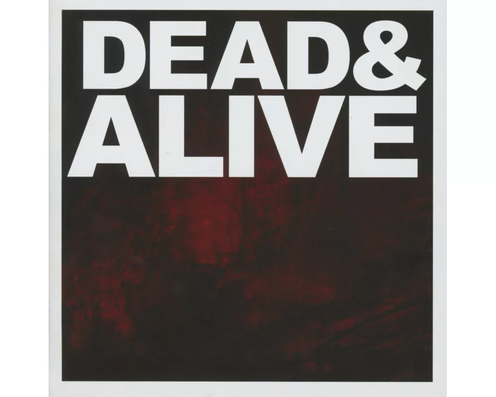 Dead & Alive