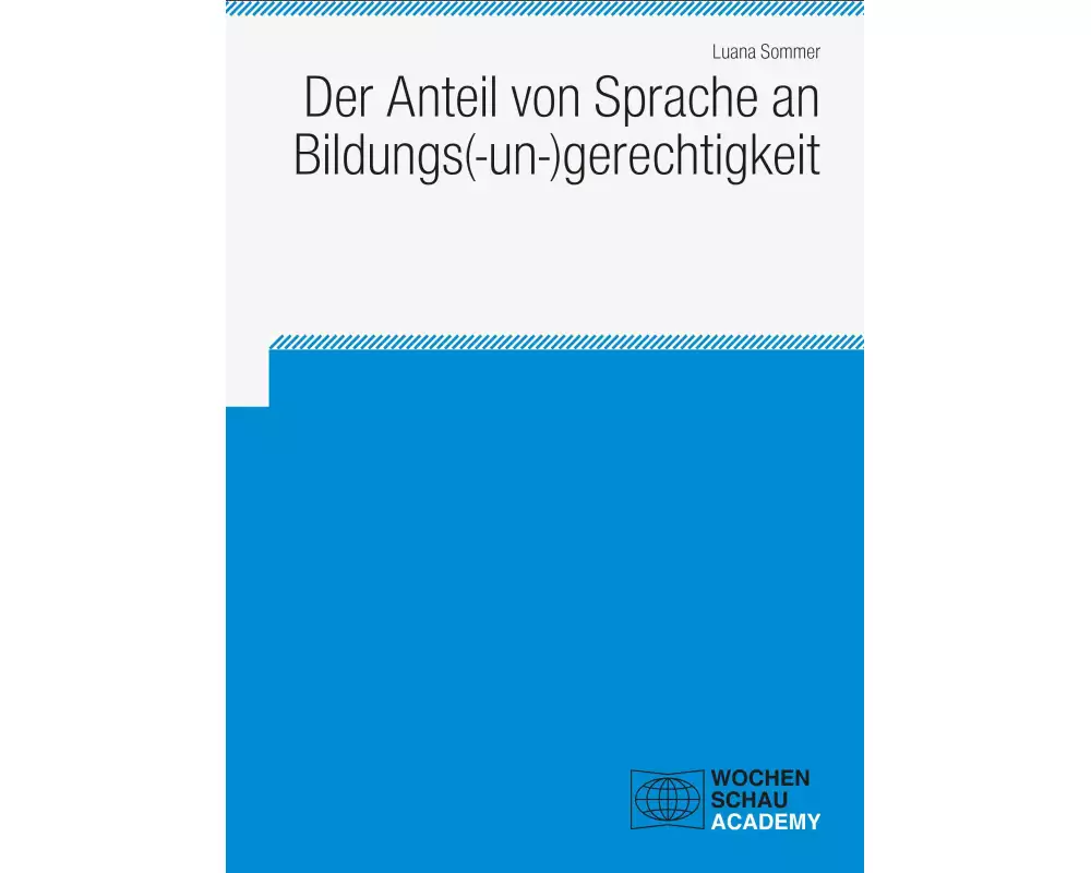 Der Anteil von Sprache an Bildungs(-un-)gerechtigkeit