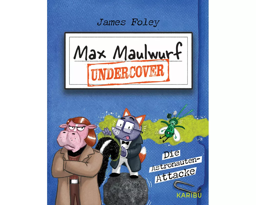 Max Maulwurf undercover (Band 2) – Die Astronauten-Attacke