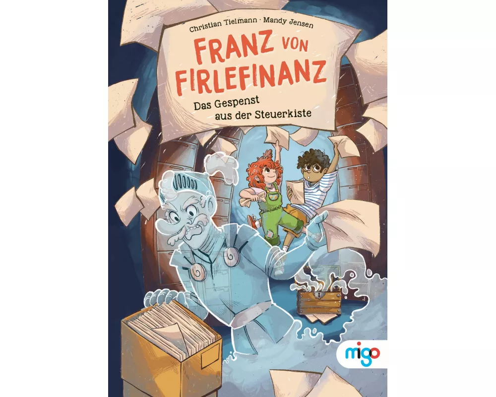 Franz von Firlefinanz. Das Gespenst aus der Steuerkiste