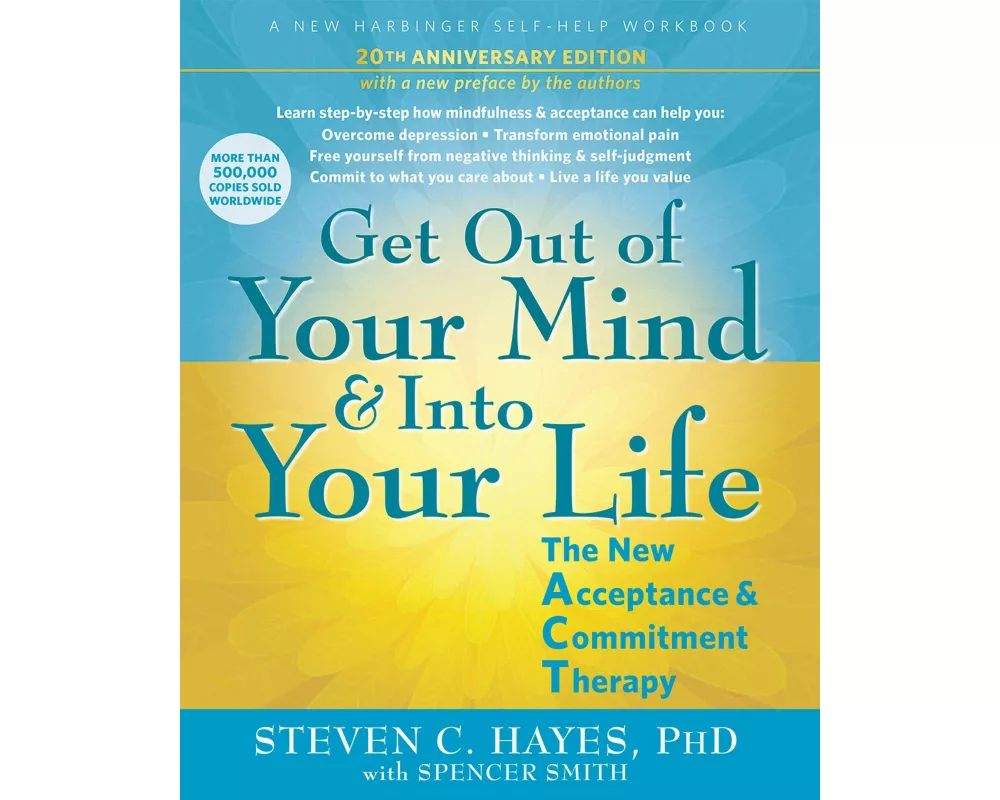 Get Out of Your Mind and Into Your Life